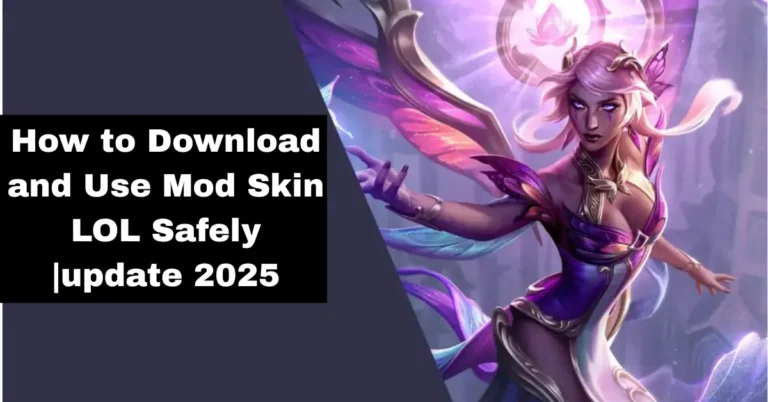 How to Download and Use Mod Skin LOL Safely |update 2025