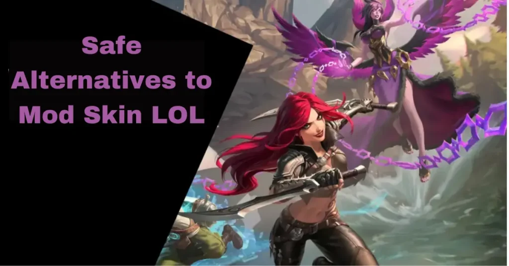 Safe Alternatives to Mod Skin LOL