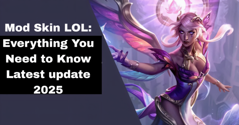 Mod Skin LOL: Everything You Need to Know Latest update 2025