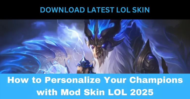 How to Personalize Your Champions with Mod Skin LOL 2025
