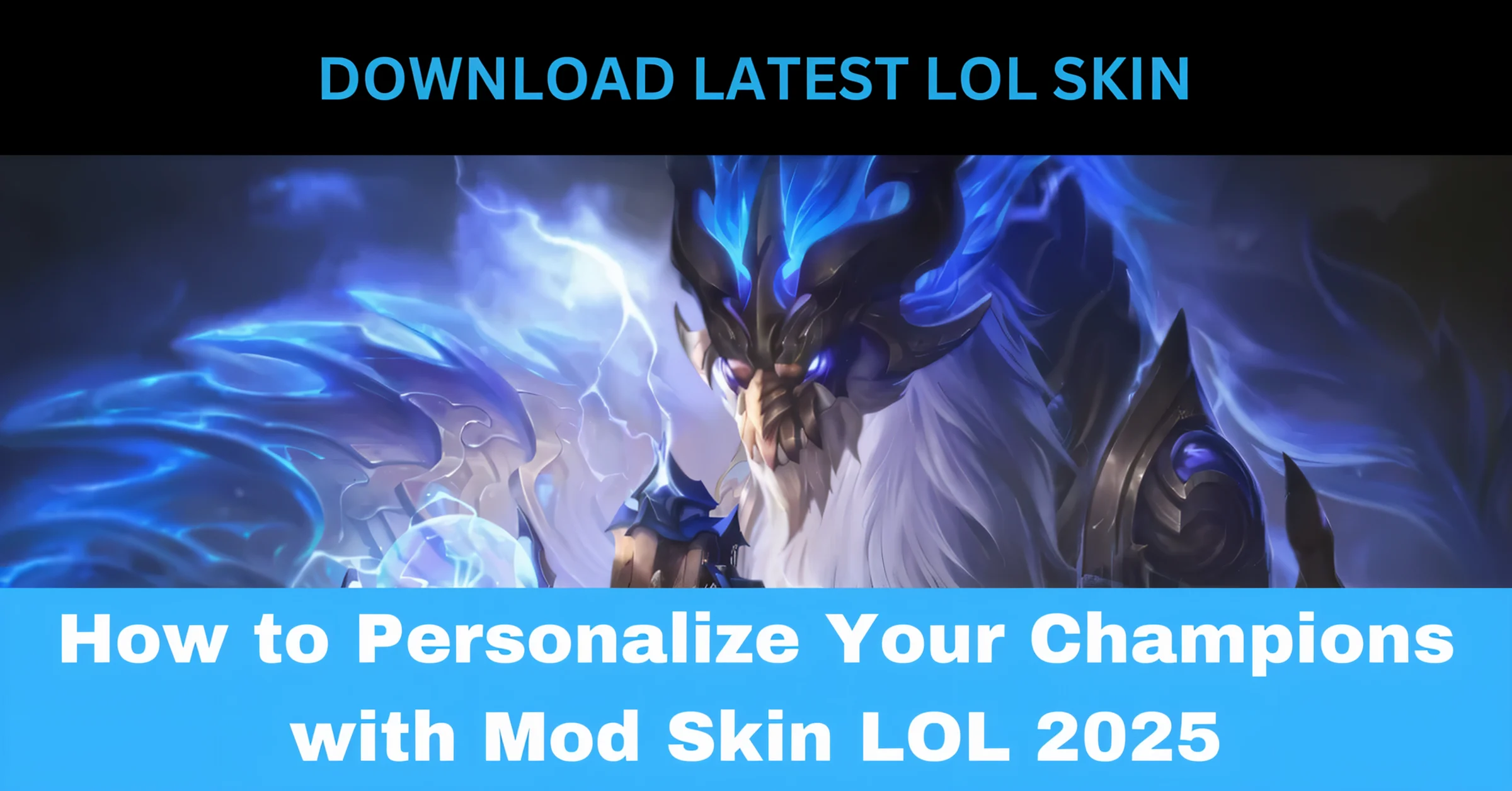 How to Personalize Your Champions with Mod Skin LOL 2025