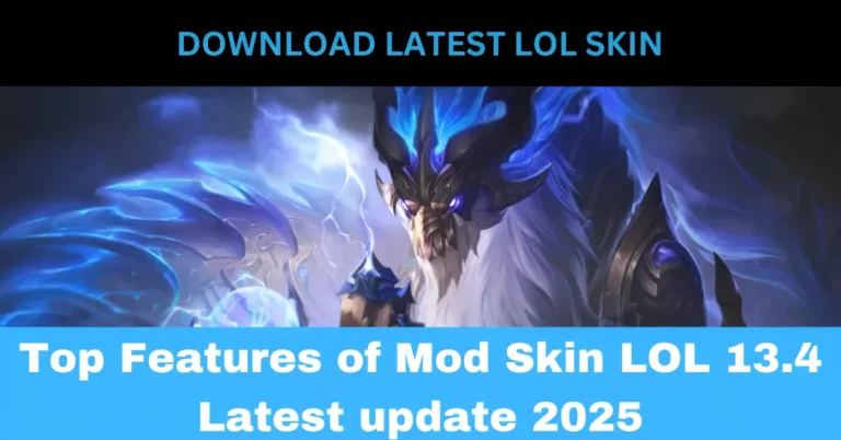 Top Features of Mod Skin LOL 13.4 Latest update 2025
