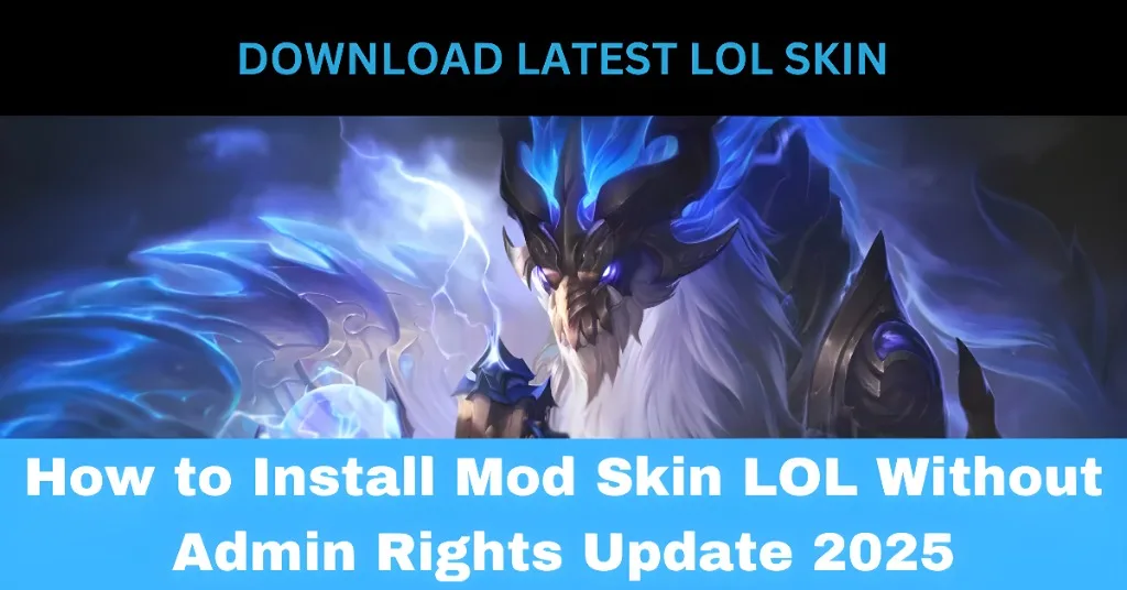 How to Install Mod Skin LOL Without Admin Rights Update 2025