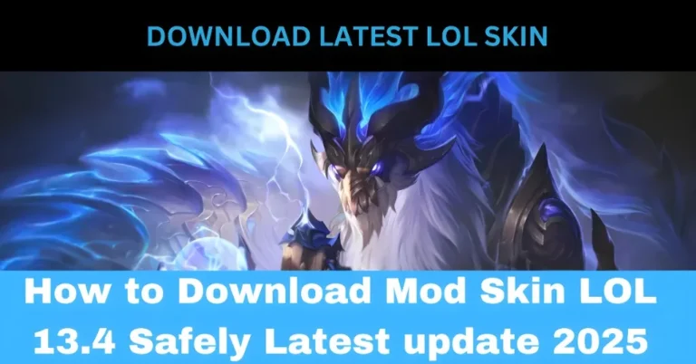 How to Download Mod Skin LOL 13.4 Safely Latest update 2025