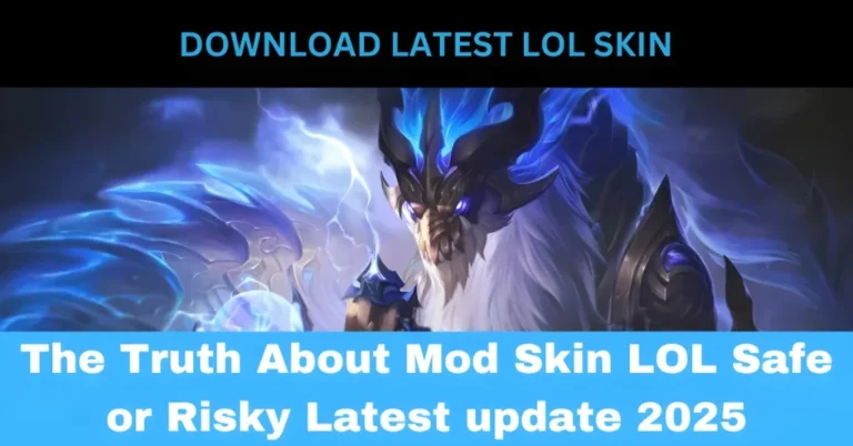 The Truth About Mod Skin LOL Safe or Risky Latest update 2025