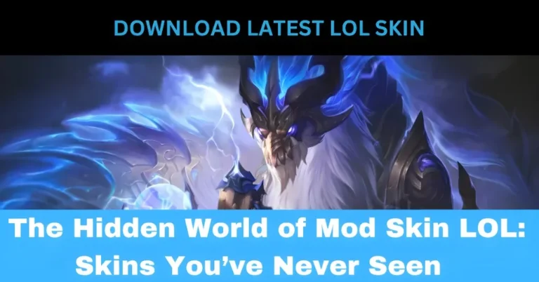 The Hidden World of Mod Skin LOL: Skins You’ve Never Seen