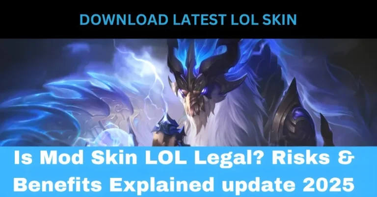 Is Mod Skin LOL Legal? Risks & Benefits Explained update 2025