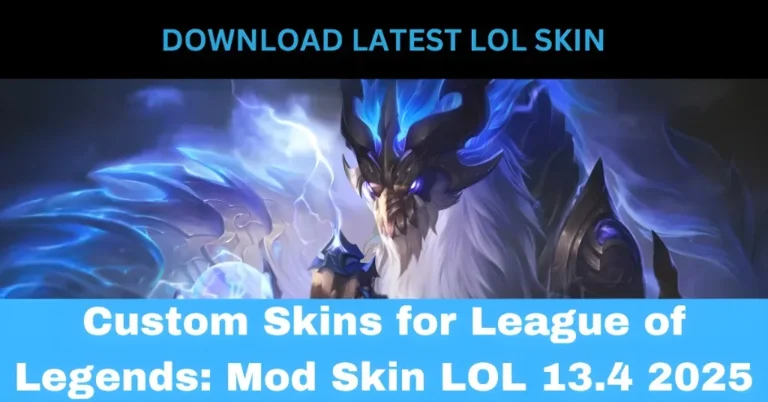 Custom Skins for League of Legends: Mod Skin LOL 13.4 2025
