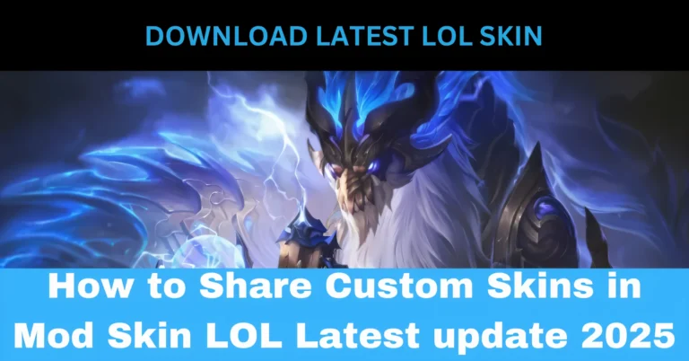 How to Share Custom Skins in Mod Skin LOL Latest update 2025